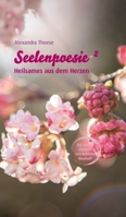 Seelenpoesie - Heilsames aus dem Herzen 3347203976 Book Cover