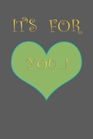 It's for you ...!: Gifts for your friends and loved ones! B084219PFC Book Cover
