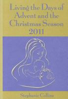 Living the Days of Advent and the Christmas Season 2011 0809147173 Book Cover