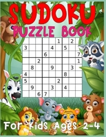 Sudoku Puzzle Book For Kids Ages 2-4: 250 Sudoku Puzzles For Kids Easy - Hard - A Brain Game For Smart Kids - sudoku for kids ages 2-4 1676516379 Book Cover