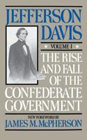 The Rise and Fall of the Confederate Government 0306804182 Book Cover