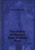 The Charter of Liberties from William Penn 5518783248 Book Cover