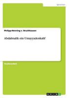 Abdalmalik ein Umayyadenkalif 3656534012 Book Cover