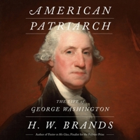 American Patriarch: The Life of George Washington B0GZ4GZV7D Book Cover