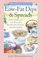 Low-Fat Dips & Spreads: Over 70 Healthy and Delicious Recipes for Dunking and Slathering 0517704854 Book Cover