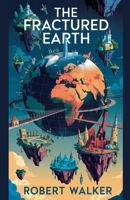 The Fractured Earth B0F1RZWWZ8 Book Cover