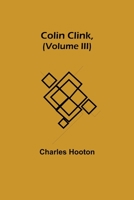 Colin Clink: Volume III 1502563169 Book Cover