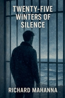 Twenty-Five Winters of Silence B0GF3CSVZM Book Cover