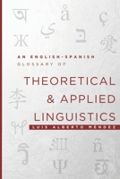 An English-Spanish Glossary of Theoretical and Applied Linguistics B0C2SQ21DV Book Cover