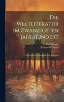 Die Weltliteratur im zwanzigsten Jahrhundert: Vom deutschen Standpunkt aus betrachtet 1022238035 Book Cover