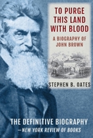 To Purge This Land with Blood: A Biography of John Brown 0870234587 Book Cover