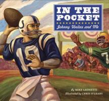 In the Pocket: Johnny Unitas and Me 0811856615 Book Cover