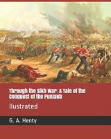 Through the Sikh War 1790112729 Book Cover