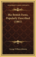 The British Ferns Popularly Described 1164908766 Book Cover