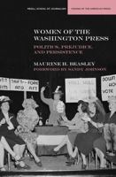 Women of the Washington Press: Politics, Prejudice, and Persistence 0810125714 Book Cover