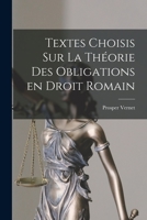 Textes Choisis Sur La Tha(c)Orie Des Obligations En Droit Romain: Confa(c)Rence Pour Le Doctorat 2013713231 Book Cover