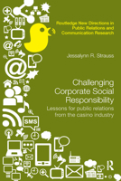 Challenging Corporate Social Responsibility: Lessons for Public Relations from the Casino Industry 0367868547 Book Cover