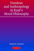 Freedom and Anthropology in Kant's Moral Philosophy 0521184355 Book Cover