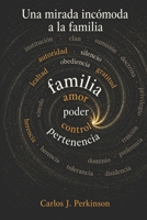 Una mirada incómoda a la familia (Spanish Edition) B0H1HBM881 Book Cover