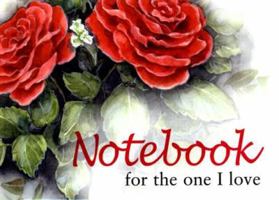 Notebook for the One I Love (Helen Exley Giftbooks) 1861875797 Book Cover