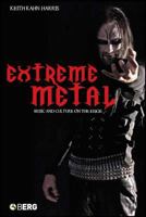 Extreme Metal: Music and Culture on the Edge 1845203992 Book Cover