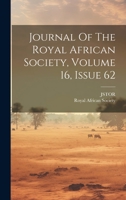 Journal Of The Royal African Society, Volume 16, Issue 62 1022604430 Book Cover