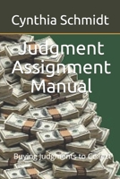 Judgment Assignment Manual: Buying Judgments to Collect B0875ZTGMQ Book Cover