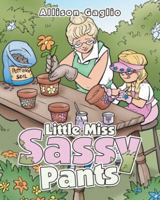 Little Miss Sassy Pants 1489721088 Book Cover