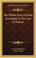 The Whole Duty Of Man According To The Law Of Nature 1163107131 Book Cover