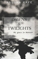 Dawns & Twilights 1691466093 Book Cover