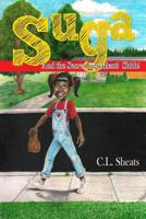 Suga: And the Secret Ingredient! Shhh! 0692573828 Book Cover