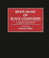 Brass Music of Black Composers: A Bibliography (Music Reference Collection) 0313298262 Book Cover
