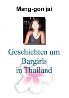 Geschichten um Bargirls in Thailand 3831130841 Book Cover