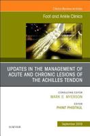 Updates in the Management of Acute and Chronic Lesions of the Achilles Tendon, an Issue of Foot and Ankle Clinics of North America, Volume 24-3 032368209X Book Cover
