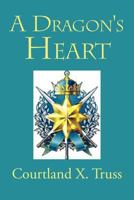 A Dragon's Heart 1477114521 Book Cover