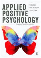 Applied Positive Psychology: Integrated Positive Practice 1529773741 Book Cover