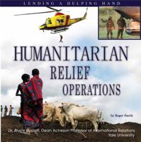 Humanitarian Relief Operations: Lending a Helping Hand (The United Nations: Global Leadership) 1422200701 Book Cover
