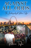 Against All Odds: The Autobiography of Rasheen Taylor B09PHJS56V Book Cover