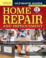 Ultimate Guide to Home Repair and Improvement: Proven Money-Saving Projects; 3,400 Photos & Illustrations 1580115284 Book Cover