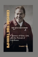 CRIMSON TIDE TRIUMPH - The Nick Saban Story: A Journey of Glory, Grit, and the Pursuit of Excellence B0CTXFTNWQ Book Cover