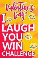 I Laugh You Win Challenge: Valentine's Day Try Not to Laugh Challenge Books For Kids Collection of Silly, and Uutrageously Hilarious Funny Scenarios for Kids and Adults. B083XX685Z Book Cover