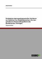 Evalutation eignungsdiagnostischer Verfahren zur Selektion von Studienbewerbern für den gehobenen Polizeivollzugsdienst des Bundeslandes Thüringen 3640146417 Book Cover