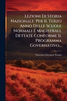 Lezioni Di Storia Nazionale. Per Il Terzo Anno Delle Scuole Normali E Magistrali, Dettate Conforme Il Programma Governativo... 1277388970 Book Cover