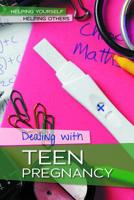 Dealing with Teen Pregnancy 1502646366 Book Cover