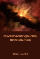 Nanophotonic Quantum Network Node 8111096747 Book Cover