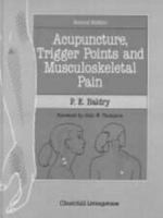 Acupuncture, Trigger Points and Musculoskeletal Pain: A Scientific Approach to Acupuncture for Use by Doctors and Physiotherapists in the Diagnosis A (Acupuncture, ... Trigger Points, & Musculoskeleta 0443045801 Book Cover