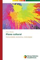 Plano cultural: Comunidade, economia, criatividade 3639688260 Book Cover