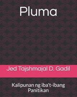 Pluma: Kalipunan ng iba't-ibang Panitikan B08MVH41KG Book Cover