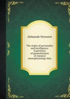 The origin of personality and intelligence. Lessons Learned Information classical neurophysiology 5519517762 Book Cover