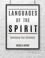 Languages of the Spirit: Developing Your Dictionary 1498495753 Book Cover